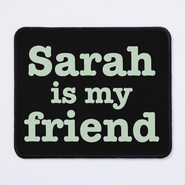 Item preview, sarah is my friend mint designed and sold by andreariv.