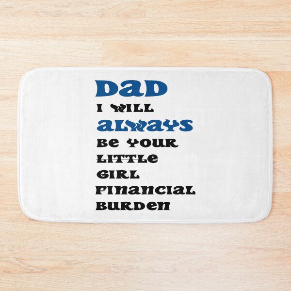 Item preview, dad i will always be your financial burden designed and sold by Fislux.