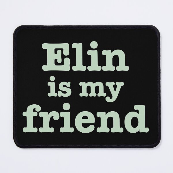 Item preview, elin is my friend mint designed and sold by andreariv.