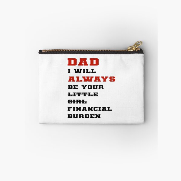 Item preview, dad i will always be your financial burden designed and sold by Fislux.