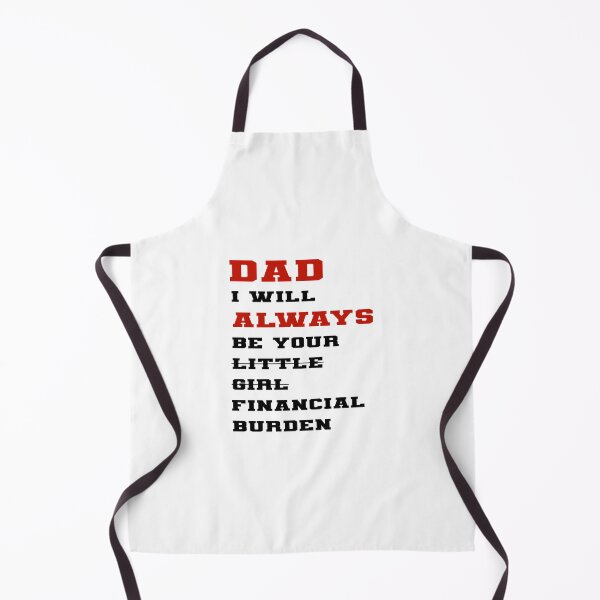 Item preview, dad i will always be your financial burden designed and sold by Fislux.