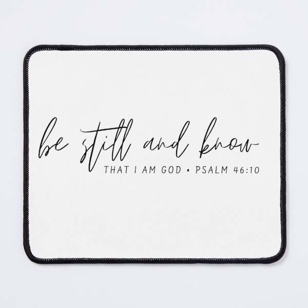 Be Still and Know Mouse Pad
