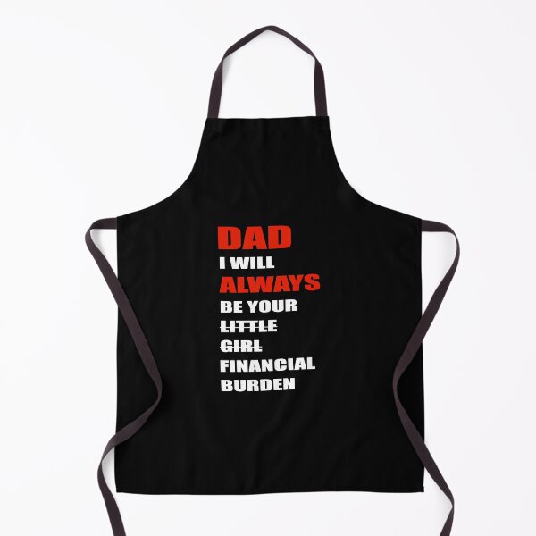 Item preview, dad i will always be your financial burden designed and sold by Fislux.