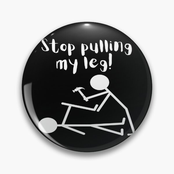Item preview, Stop Pulling My Leg! designed and sold by goodguy53.