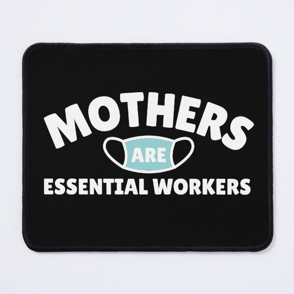 Item preview, Mothers Are Essential Workers - Moms are Important designed and sold by molamode.