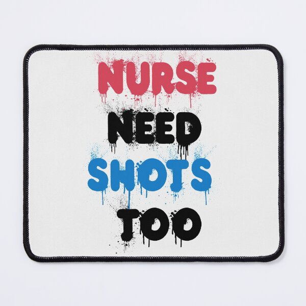 Item preview, Nurses Need Shots Too designed and sold by Fislux.