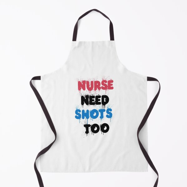 Item preview, Nurses Need Shots Too designed and sold by Fislux.