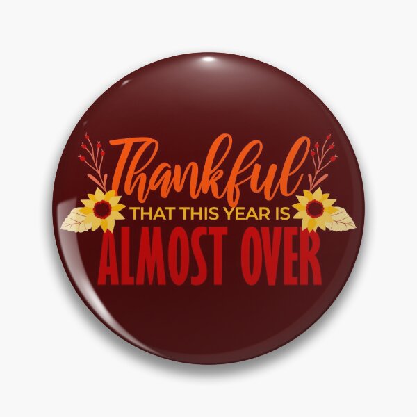 Item preview, thanksgiving thankful year is over floral funny designed and sold by Gossip Rag.