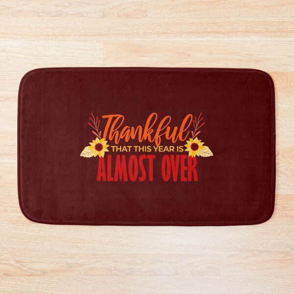 Item preview, thanksgiving thankful year is over floral funny designed and sold by Gossip Rag.