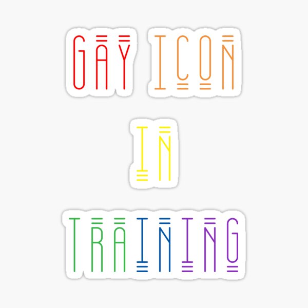 Gay Icon In Training Sticker