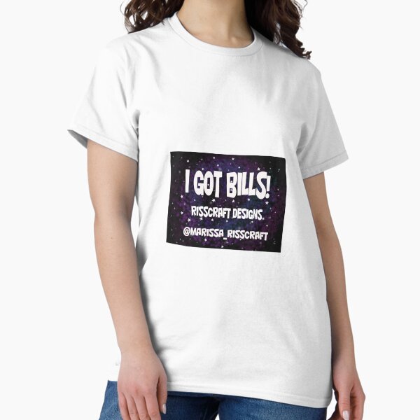 Item preview, I Got Bills! designed and sold by Marissahaire80.