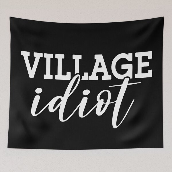 Item preview, Village Idiot designed and sold by infleims.