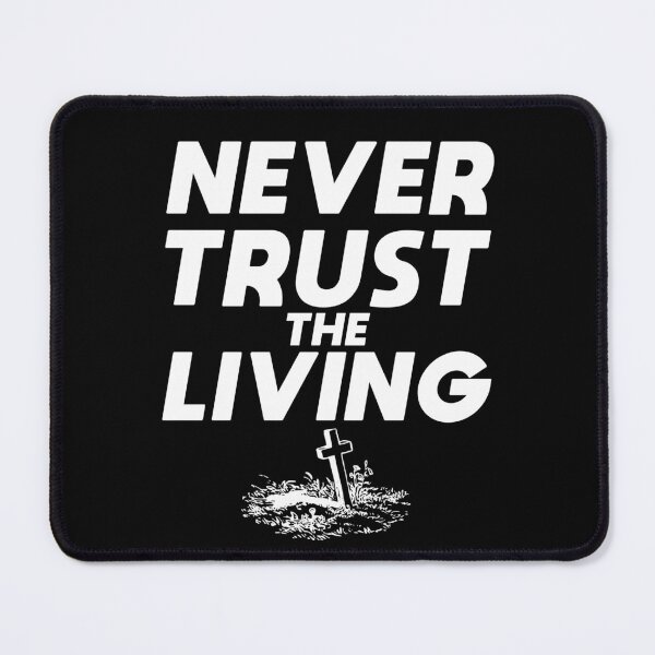 Item preview, Never trust the living designed and sold by dorento07.