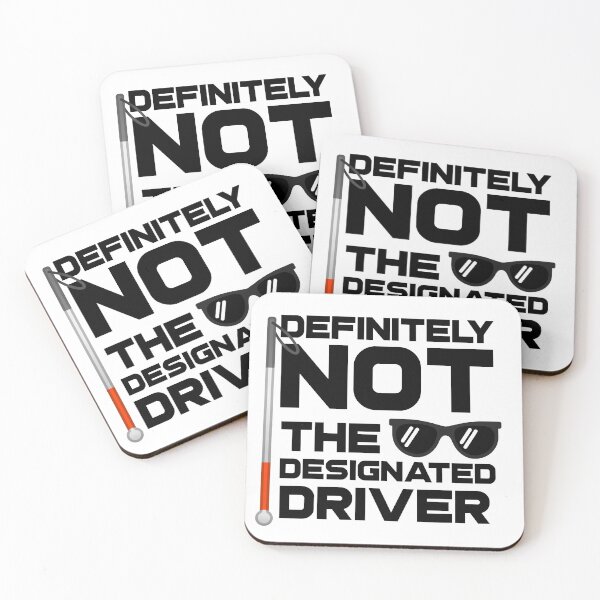 Item preview, Definitely NOT the Designated Driver Blind Low Vision designed and sold by nanogarbanzo.
