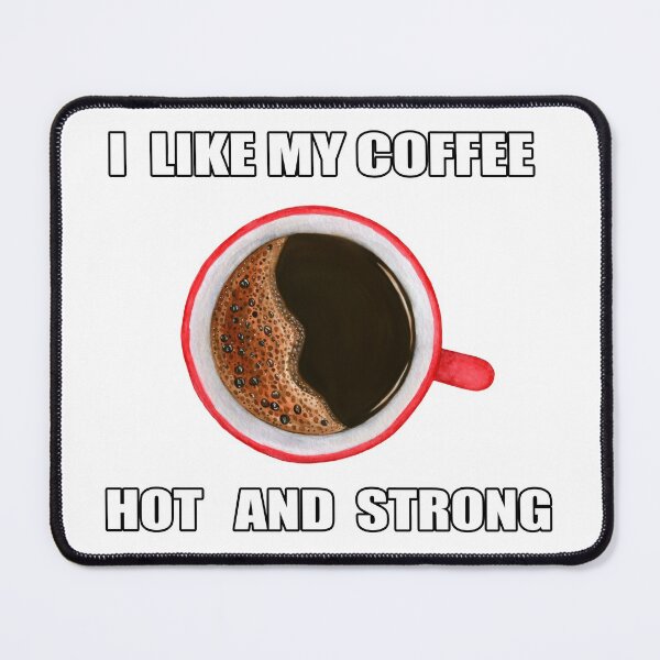 Item preview, I like my coffee hot and strong designed and sold by SukoB34.
