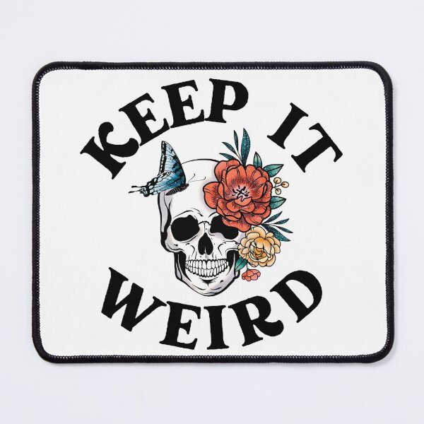 Item preview, Keep it Weird Morbid designed and sold by ComfyAndBlunt.