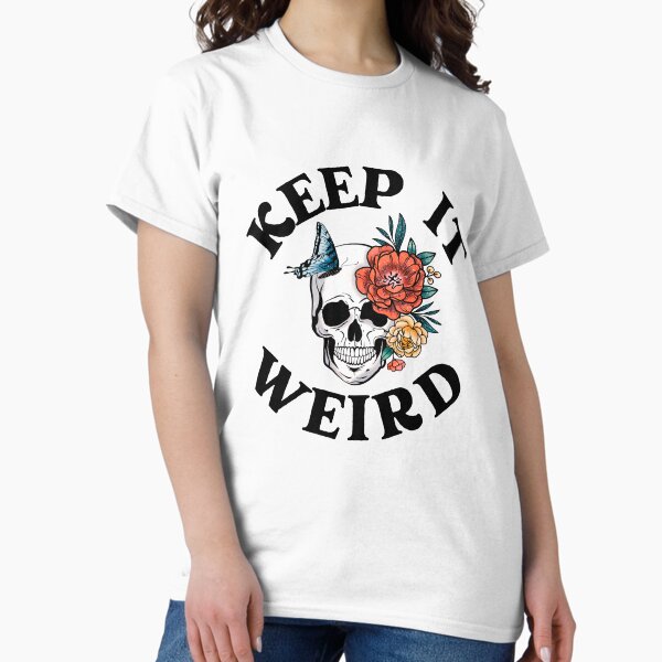 Item preview, Keep it Weird Morbid designed and sold by ComfyAndBlunt.
