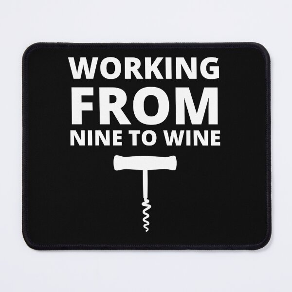 Item preview, Working from 9 to wine designed and sold by Tee-Star.