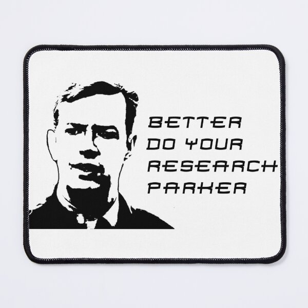 Item preview, Better Do Your Research Parker - Dr. Connors designed and sold by ForeverTobey.