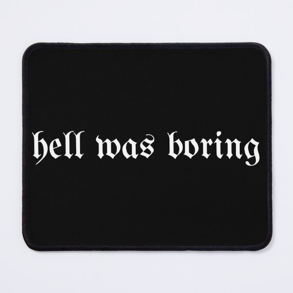 Item preview, hell was boring designed and sold by halloweird.