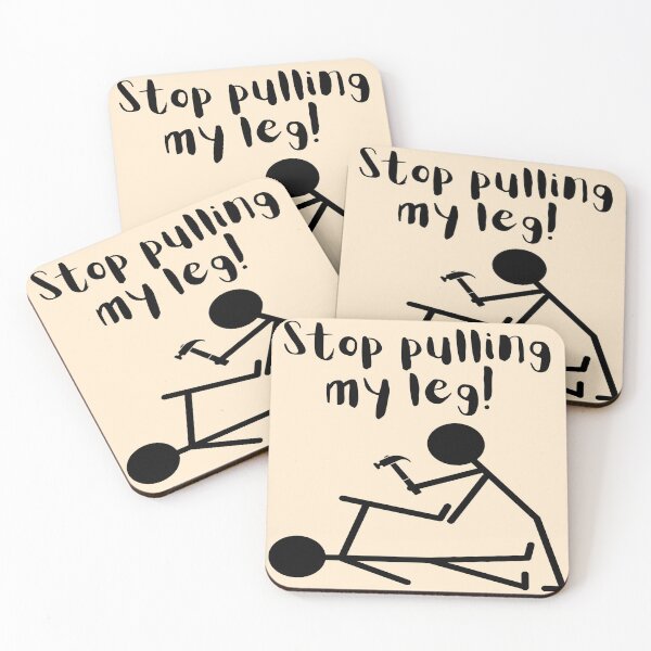 Item preview, Stop Pulling My Leg! 2 designed and sold by goodguy53.