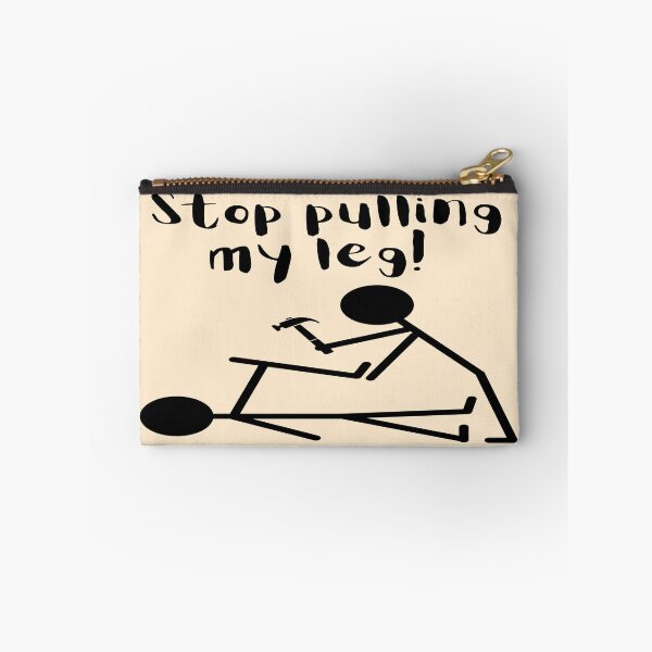 Item preview, Stop Pulling My Leg! 2 designed and sold by goodguy53.