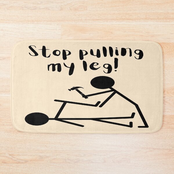 Item preview, Stop Pulling My Leg! 2 designed and sold by goodguy53.