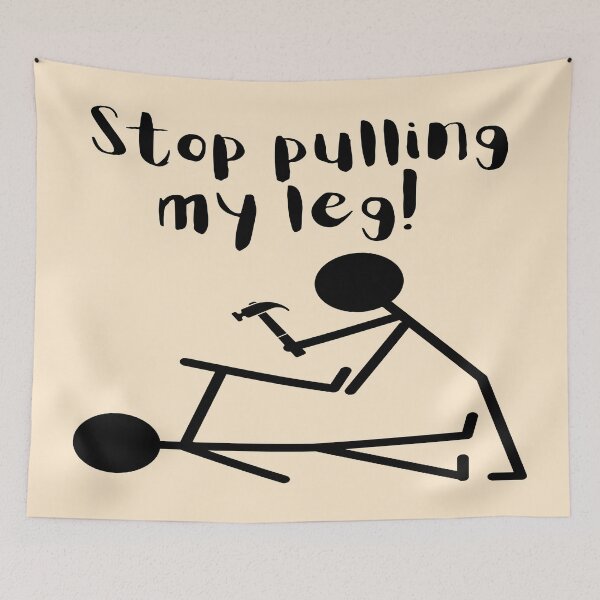 Item preview, Stop Pulling My Leg! 2 designed and sold by goodguy53.