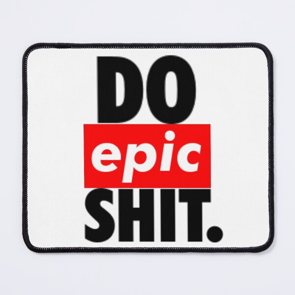 Item preview, DO EPIC SHIT designed and sold by Tee-Star.