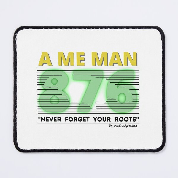 Item preview, A Me Man, jamaica, 876 Never Forget Your Roots designed and sold by irieShop.