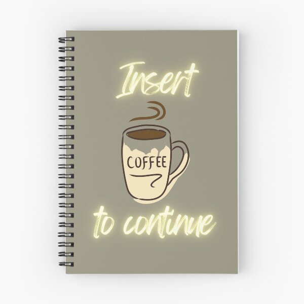 Item preview, Insert Coffee to Continue designed and sold by Ksaavet.