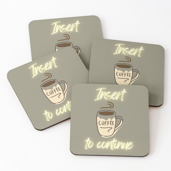 Item preview, Insert Coffee to Continue designed and sold by Ksaavet.