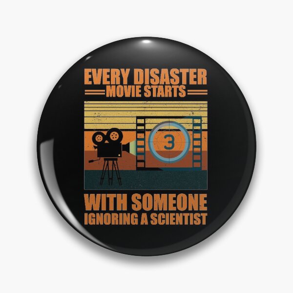 Item preview, Every Disaster Movie Starts With Someone Ignoring A Scientist designed and sold by happy gift art.