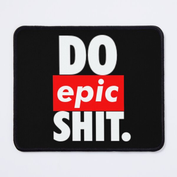 Item preview, DO EPIC SHIT designed and sold by Tee-Star.