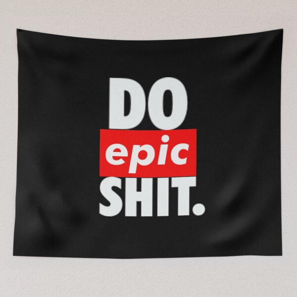 Item preview, DO EPIC SHIT designed and sold by Tee-Star.