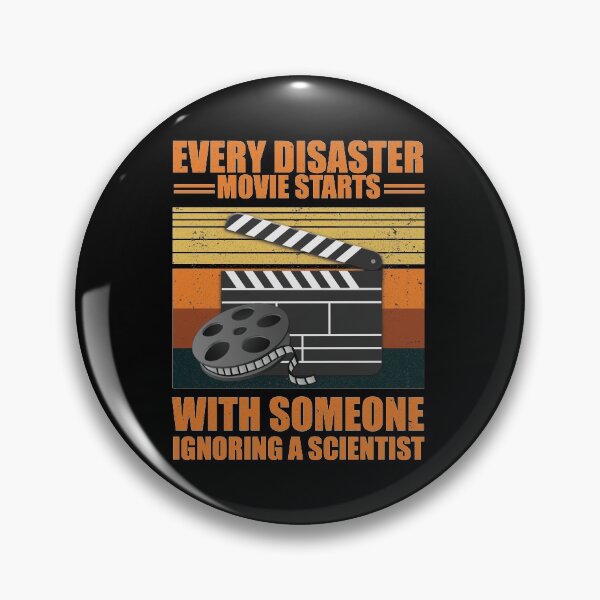 Item preview, Every Disaster Movie Starts With Someone Ignoring A Scientist designed and sold by happy gift art.