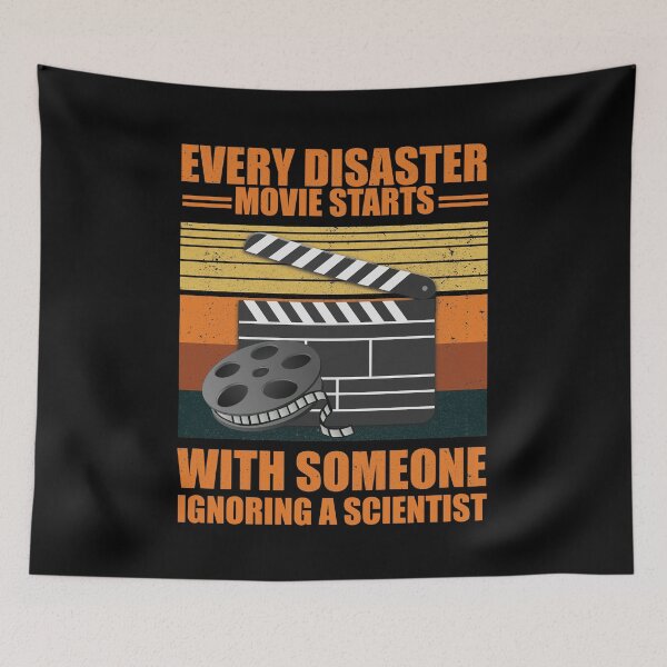 Item preview, Every Disaster Movie Starts With Someone Ignoring A Scientist designed and sold by happy gift art.