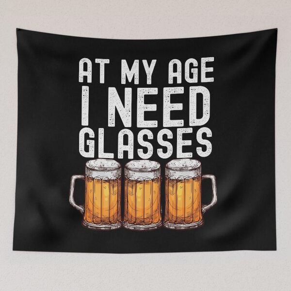 Item preview, At My Age I Need Glasses Beer Drinker designed and sold by retrodesigner14.