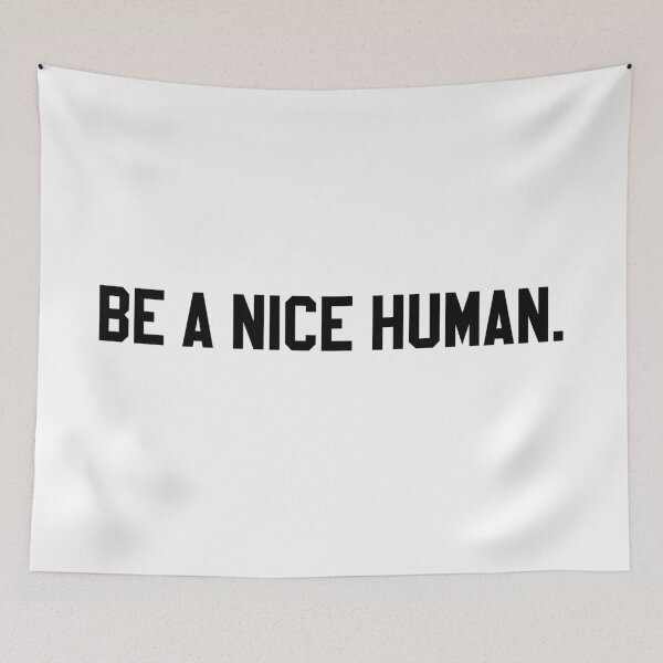 Item preview, BE A NICE HUMAN. designed and sold by MadEDesigns.