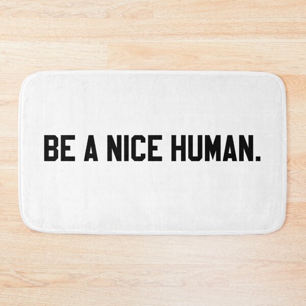 Item preview, BE A NICE HUMAN. designed and sold by MadEDesigns.