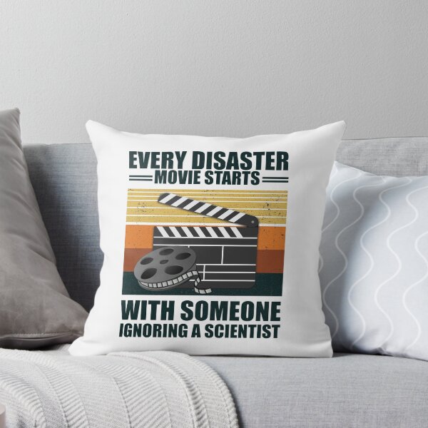 Item preview, Every Disaster Movie Starts With Someone Ignoring A Scientist designed and sold by happy gift art.
