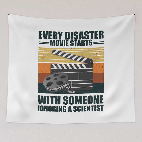 Item preview, Every Disaster Movie Starts With Someone Ignoring A Scientist designed and sold by happy gift art.