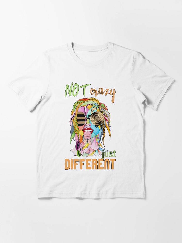 "Not Crazy Just Different Colorful Crazy Girl" Tshirt for Sale by