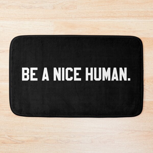 Item preview, BE A NICE HUMAN. designed and sold by MadEDesigns.