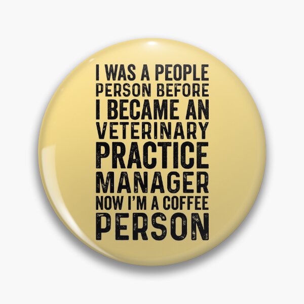Item preview, I Was A People Person Before I Became An Veterinary Practice Manager Now I'm A Coffee Person designed and sold by kamrankhan.