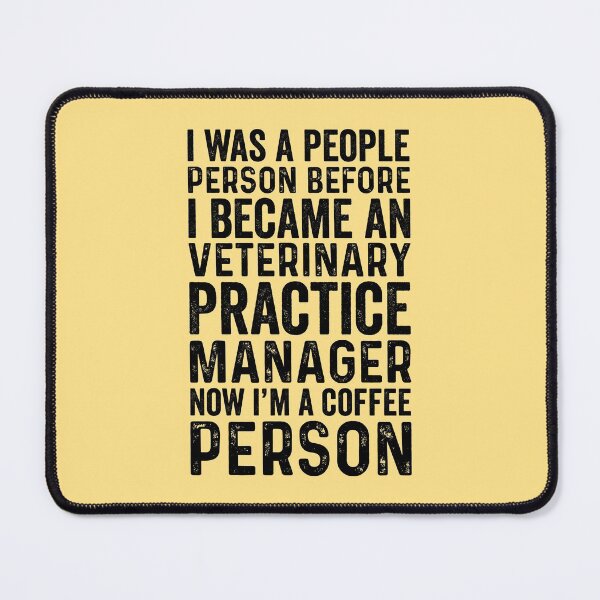 Item preview, I Was A People Person Before I Became An Veterinary Practice Manager Now I'm A Coffee Person designed and sold by kamrankhan.