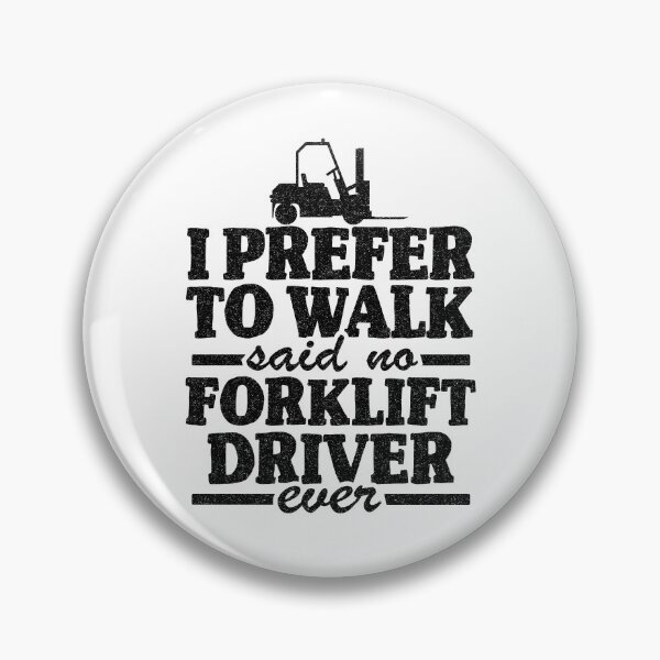 Item preview, I Prefer To Walk Said No Forklift Driver Ever Joke Forklift designed and sold by Stronzi.