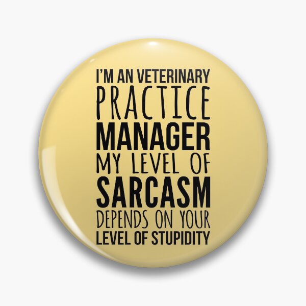 Item preview, I'm An Veterinary Practice Manager My Level Of Sarcasm Depends On Your Level Of Stupidity designed and sold by kamrankhan.