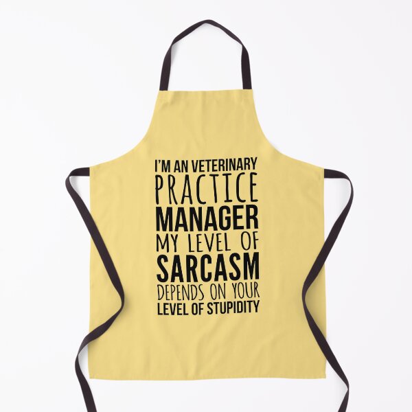 Item preview, I'm An Veterinary Practice Manager My Level Of Sarcasm Depends On Your Level Of Stupidity designed and sold by kamrankhan.