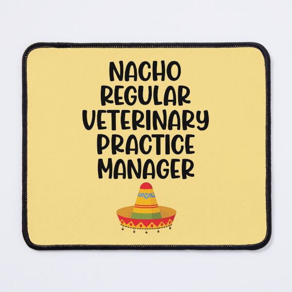Item preview, Nacho Regular Veterinary Practice Manager designed and sold by kamrankhan.